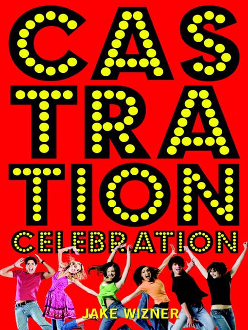Title details for Castration Celebration by Jake Wizner - Wait list